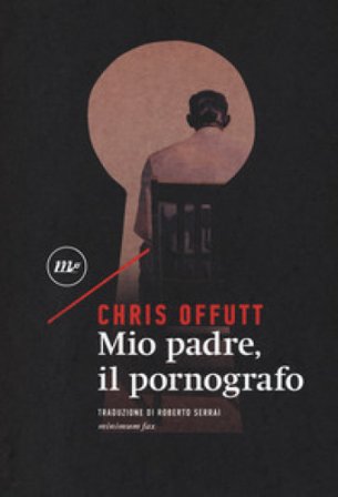 Mio padre, il pornografo Chris Offutt