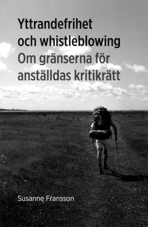 Yttrandefrihet och whistleblowing : om gränserna för anställdas kritikrätt, ISBN: 9789186743345