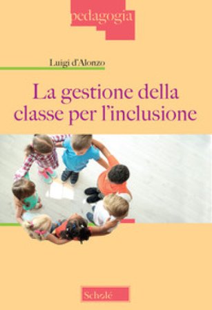 La gestione della classe per l'inclusione Luigi D'Alonzo