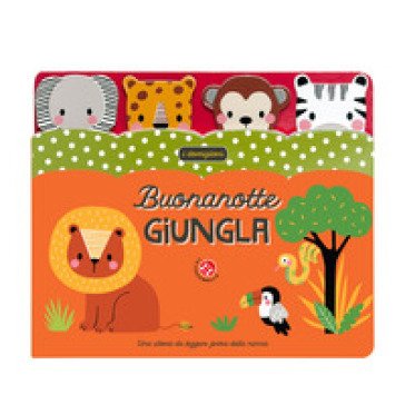 Buonanotte giungla. Ediz. a colori