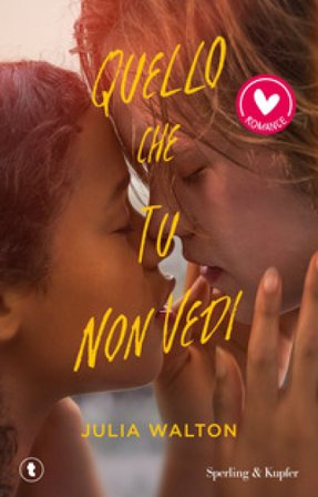 Quello che tu non vedi Julia Walton