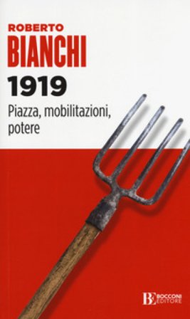 1919. Piazza, mobilitazioni, potere Roberto Bianchi