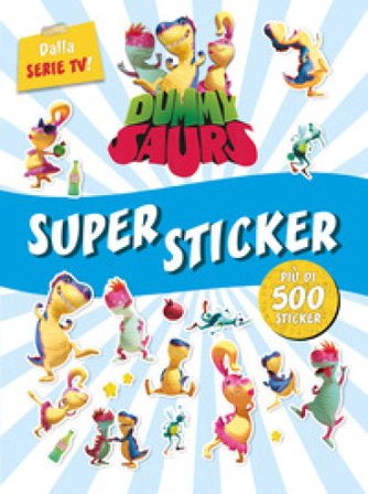 Super sticker. Dummysaurs. Con adesivi. Ediz. a colori Allegra Dami