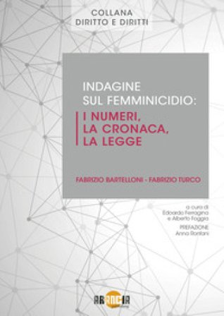 Indagine sul femminicidio: i numeri, la cronaca, la legge Fabrizio Bartelloni