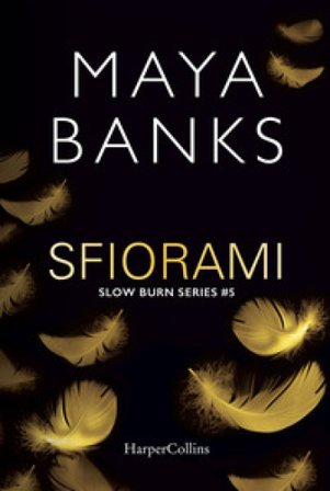 Sfiorami. Slow burn series. Vol. 5 Maya Banks
