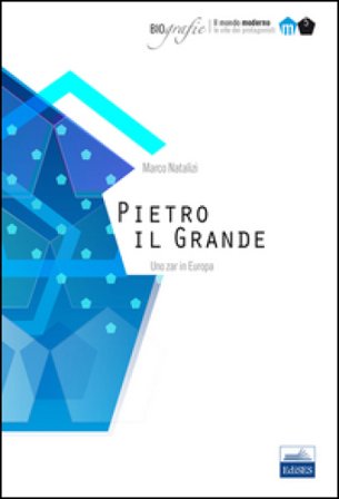 Pietro il Grande. Uno zar in Europa Marco Natalizi