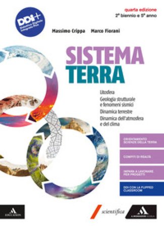 Sistema terra. Litosfera Geologia strutturale e fenomeni fisici. Dinamica terrestre. Dinamica dell'atmosfera e del clima. Per Per il 2° biennio e il 5