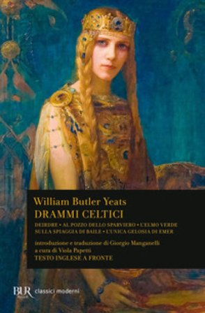 Drammi celtici. Testo inglese a fronte William Butler Yeats