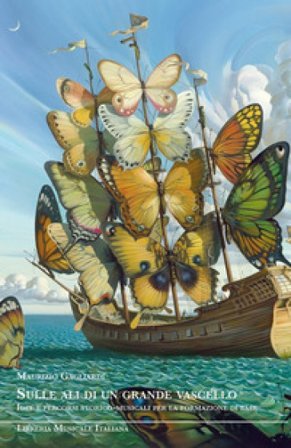 Sulle ali di un grande vascello. Idee e percorsi storico-musicali per la formazione di base Maurizio Gagliardi