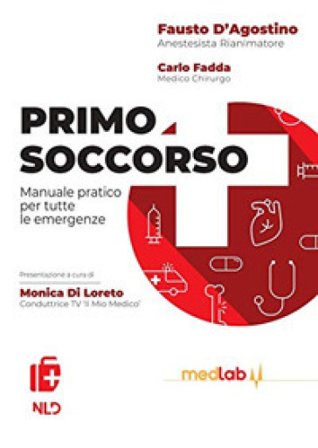 Primo soccorso. Manuale pratico per tutte le emergenze Fausto D'agostino