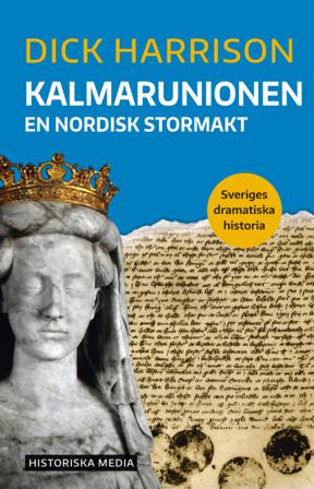 Kalmarunionen - Bok av Dick Harrison - Danskt band