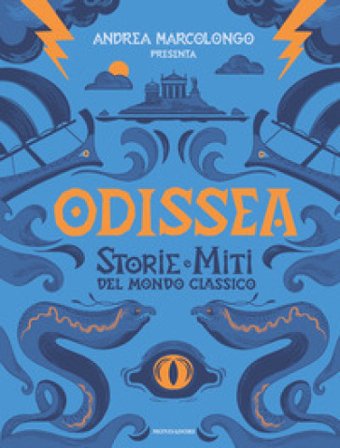 Odissea. Storie e miti del mondo classico Andrea Marcolongo