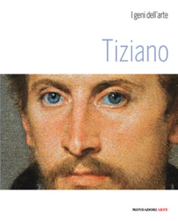 Tiziano. Ediz. illustrata Stefano Zuffi