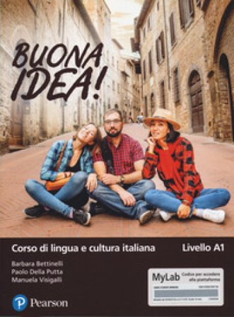 Buona idea! Corso di lingua e cultura italiana. Livello A1. Ediz. MyLab. Con Contenuto digitale per accesso online Barbara Bettinelli