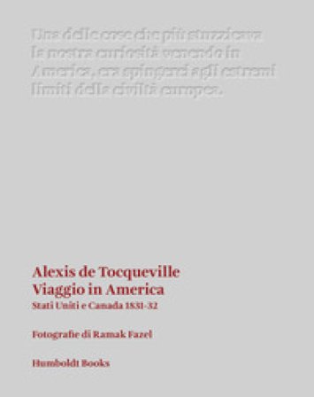 Viaggio in America. Stati Uniti e Canada (1831-32) Alexis De Tocqueville