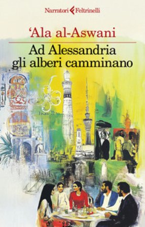 Ad Alessandria gli alberi camminano 'Ala Al-Aswani