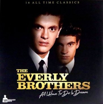 All i have to do is dream Everly Brothers