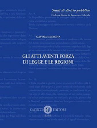 Gli atti aventi forza di legge e le regioni Gavina Lavagna