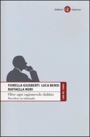 Oltre ogni ragionevole dubbio. Decidere in tribunale Fiorella Giusberti