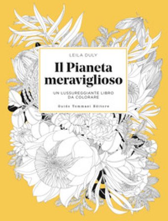 Il pianeta meraviglioso. Un lussureggiante libro da colorare. Ediz. illustrata Leila Duly