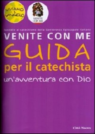 Venite con me. Un'avventura con Dio. Guida per il catechista Christiane Heinsdorff
