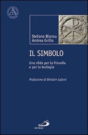 Il simbolo. Una sfida per la filosofia e per la teologia Stefano Biancu