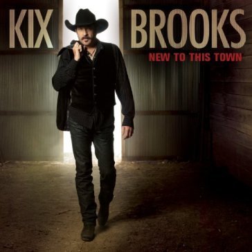 New to this town Kix Brooks