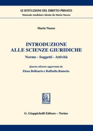 Introduzione alle scienze giuridiche. Norme, soggetti, attività Mario Nuzzo
