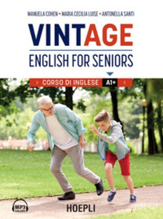 VintAge. English for seniors. Corso di inglese A1+ Manuela Cohen