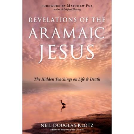 Revelations Of The Aramaic Jesus 9781642970418