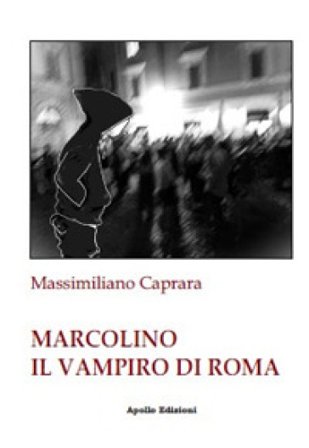 Marcolino il vampiro di Roma Massimiliano Caprara