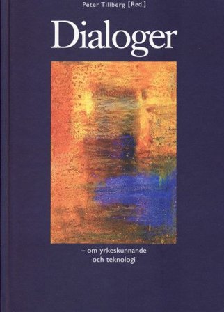 Dialoger - om yrkeskunnande och teknologi, ISBN: 9789197316958