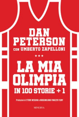La mia Olimpia in 100 storie + 1 Dan Peterson