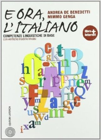È ora, l'italiano. Con prove INVALSI. Per le Scuole superiori. Con espansione online Andrea De Benedetti