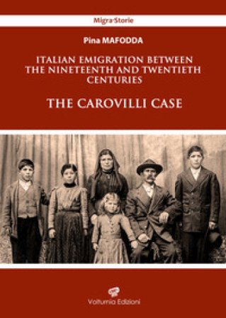 Italian emigration between the Nineteenth and Twentieth centuries. The Carovilli case Pina Mafodda
