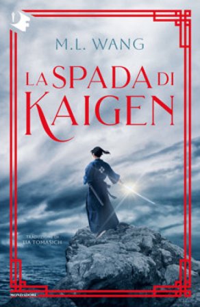 La spada di Kaigen M.L. Wang