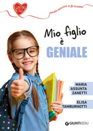 Mio figlio è geniale Maria Assunta Zanetti