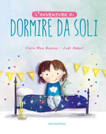 L'avventura di dormire da soli. Ediz. a colori Clara Mas Bassas