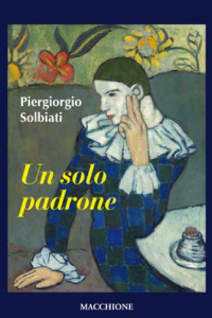 Un solo padrone Piergiorgio Solbiati