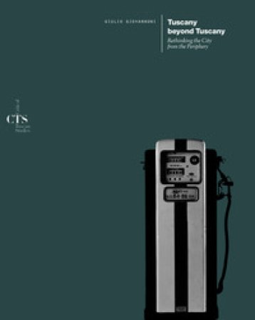 Tuscany beyond Tuscany. Rethinking the city from the periphery Giulio Giovannoni