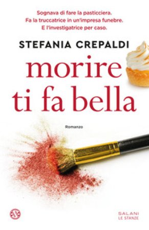 Morire ti fa bella Stefania Crepaldi