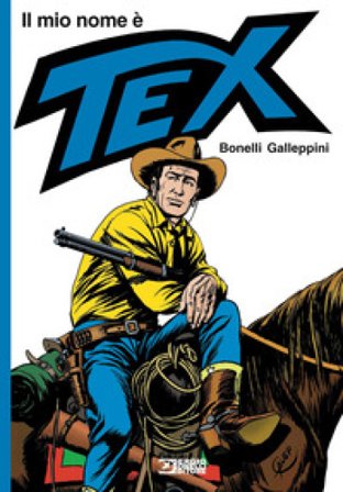 Il mio nome è Tex Gianluigi Bonelli