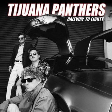 Halfway to eighty TIJUANA PANTHERS