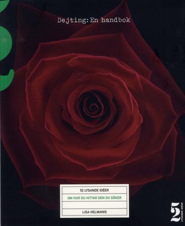 Dejting - en handbok 52 lysande idéer om hur du hittar den du söker - Bok av Lisa Helmanis - Danskt band