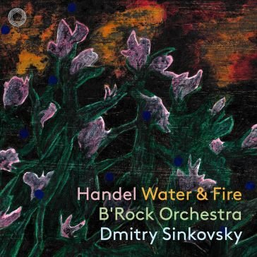 Handel water & fire B' Rock Orchestra