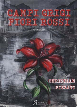 Campi grigi, fiori rossi Christian Pizzati