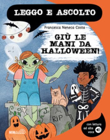 Giù le mani da Halloween! Con lettura ad alta voce Francesca Neneca Costa