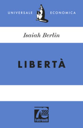Libertà. Ediz. 70° anniversario Isaiah Berlin