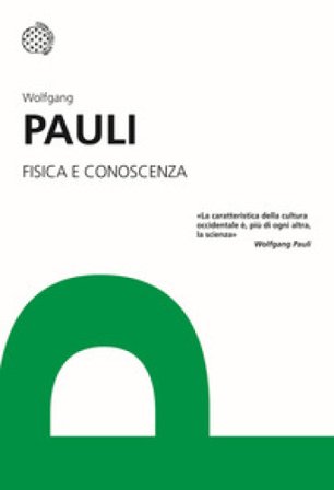 Fisica e conoscenza Wolfgang Pauli