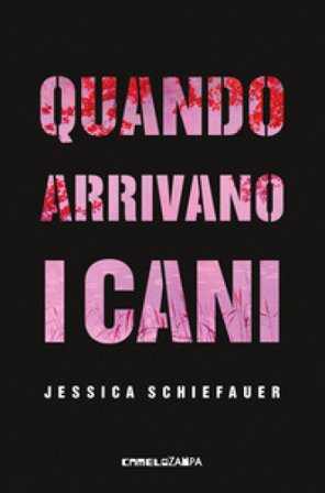 Quando arrivano i cani Jessica Schiefauer